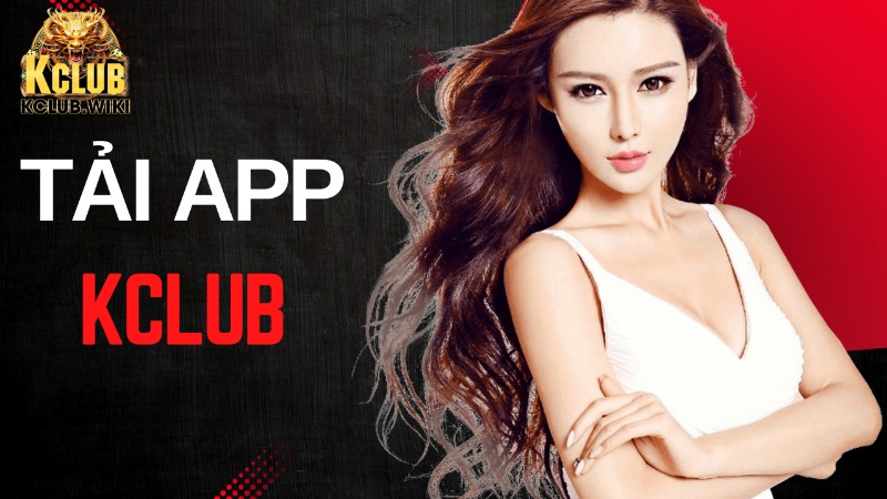Hướng dẫn tải app Kclub trên các hệ điều hành Hướng dẫn tải app Kclub trên các hệ điều hành
